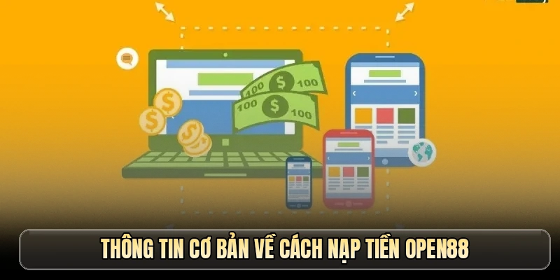 Thông tin cơ bản về cách nạp tiền OPEN88